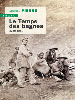 cover image of Le temps des bagnes 1748-1953